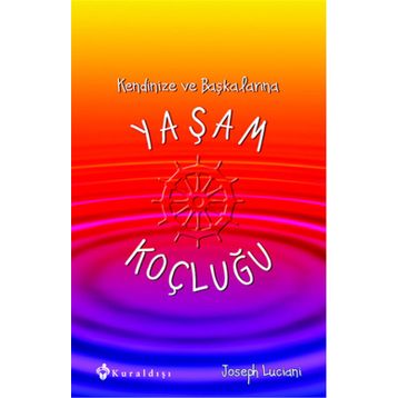 Kendinize ve Başkalarına Yaşam Koçluğu - Joseph Luciani