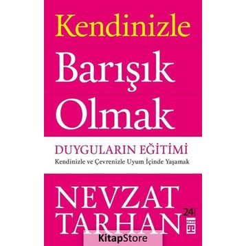KENDINIZLE BARIŞIK OLMAK DUYGULARIN EĞİTİMİ - NEVZAT TARHAN