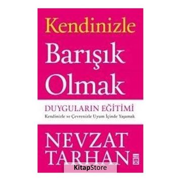 KENDINIZLE BARIŞIK OLMAK DUYGULARIN EĞİTİMİ - NEVZAT TARHAN