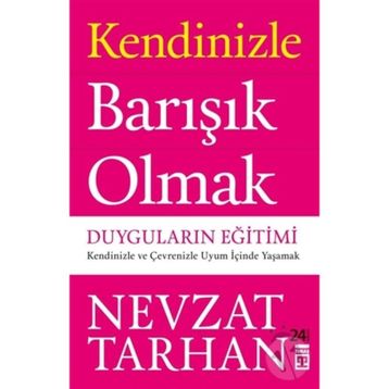 KENDINIZLE BARIŞIK OLMAK DUYGULARIN EĞİTİMİ - NEVZAT TARHAN