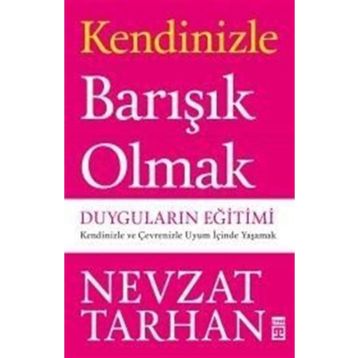 KENDINIZLE BARIŞIK OLMAK DUYGULARIN EĞİTİMİ - NEVZAT TARHAN