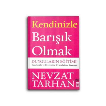 Kendinizle Barışık Olmak - Nevzat Tarhan