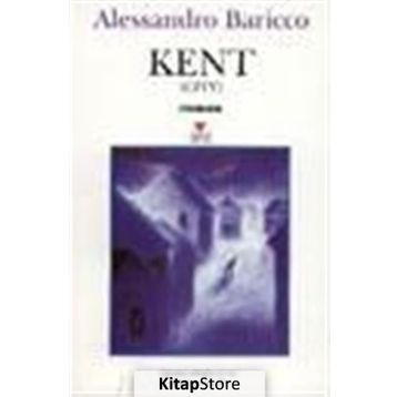 KENT - ALESSANDRO BARICCO