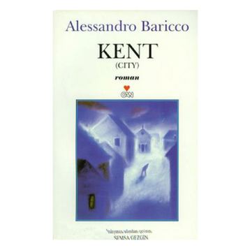 KENT - ALESSANDRO BARICCO