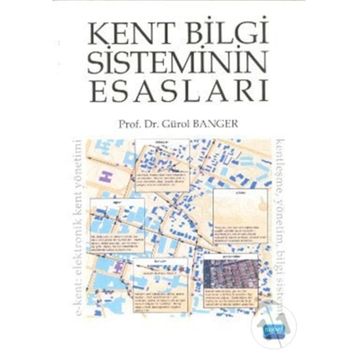 KENT BILGI SISTEMININ ESASLARI - GÜROL BANGER
