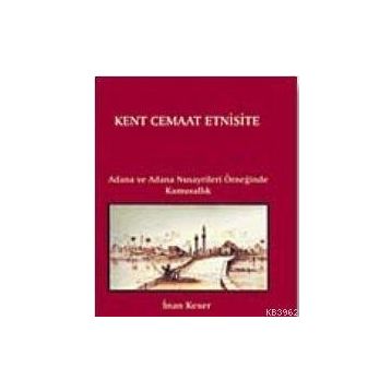 KENT CEMAAT ETNISITE - İNAN KESER
