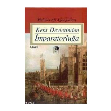 KENT DEVLETINDEN İMPARATORLUĞA - MEHMET ALI AĞAOĞULLARI