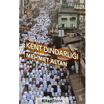 KENT DİNDARLIĞI - MEHMET ALTAN