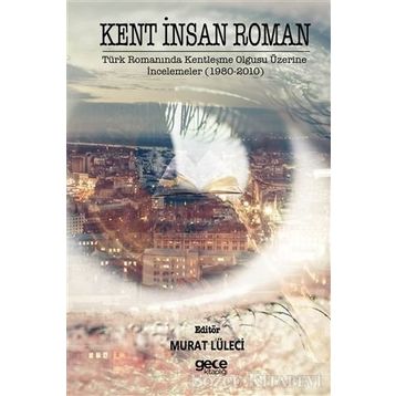 Kent İnsan Roman - Murat Lüleci