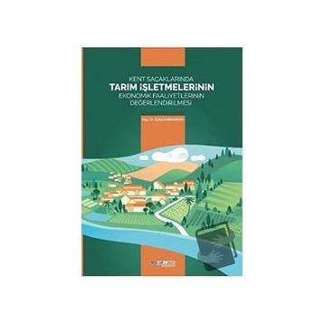Kent Saçaklarında Tarım İşletmelerinin Ekonomik Faaliyetlerinin Değerlendirilmesi Zuhal Karakayacı