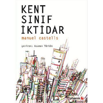Kent, Sınıf, İktidar - Manuel Castells