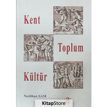 Kent Toplum Kültür - Neslihan Sam