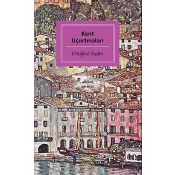 Kent Uçurtmaları - Ertuğrul Aydın