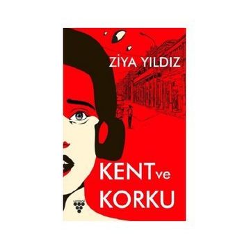 Kent ve Korku - Ziya Yıldız