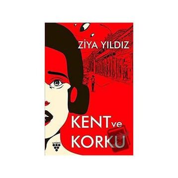 Kent ve Korku - Ziya Yıldız