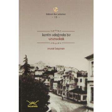 KENTIN ODAĞINDA BIR UZUNSOKAK - MURAT BAŞMAN