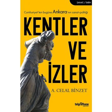 Kentler Ve İzler- A. Celal Binzet