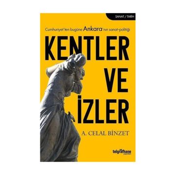 Kentler Ve İzler- A. Celal Binzet