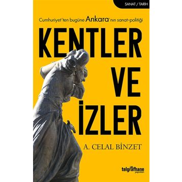 Kentler Ve İzler- A. Celal Binzet
