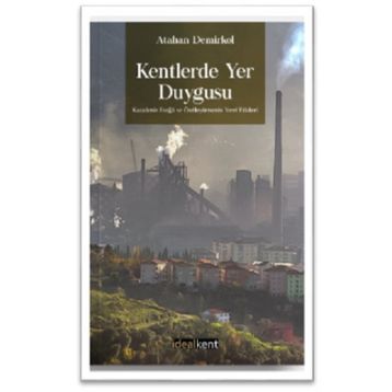 Kentlerde Yer Duygusu - Atahan Demirkol
