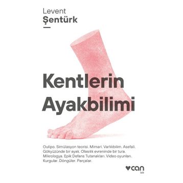 Kentlerin Ayakbilimi - Levent Şentürk