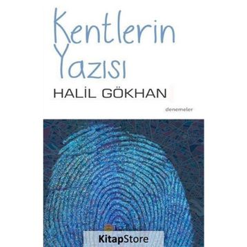 Kentlerin Yazısı - Halil Gökhan