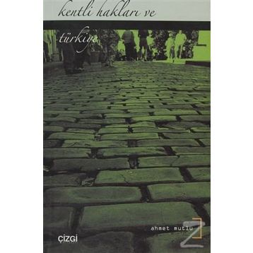 Kentli Hakları ve Türkiye - Ahmet Mutlu