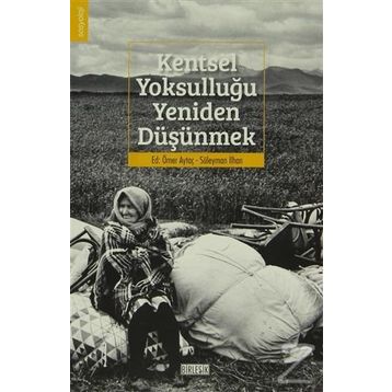Kentsel Yoksulluğu Yeniden Düşünmek - Ömer Aytaç Süleyman İlhan