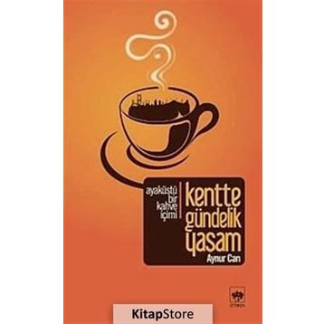 KENTTE GÜNDELİK YAŞAM - AYNUR CAN