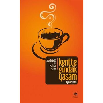 KENTTE GÜNDELİK YAŞAM - AYNUR CAN