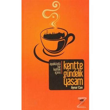 KENTTE GÜNDELİK YAŞAM - AYNUR CAN