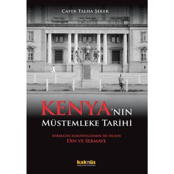 Kenya’nın Müstemleke Tarihi - Cafer Talha Şeker