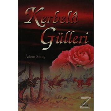 KERBELÂ GÜLLERİ - ADEM SARAÇ