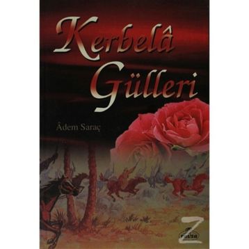 KERBELÂ GÜLLERİ - ADEM SARAÇ