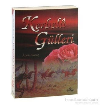 KERBELÂ GÜLLERİ - ADEM SARAÇ
