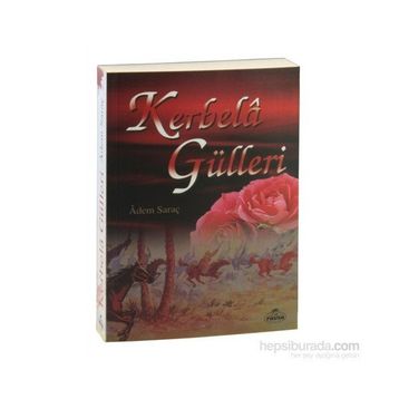 KERBELÂ GÜLLERİ - ADEM SARAÇ