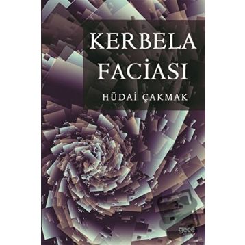 Kerbela Faciası - Hüdai Çakmak