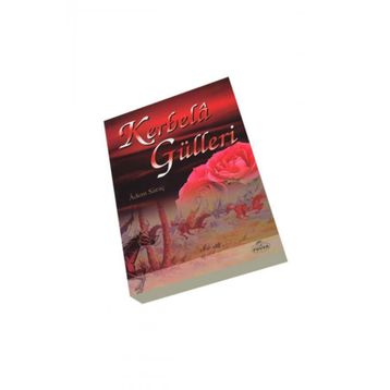 Kerbela Gülleri - Adem Saraç