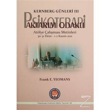 Kernberg Günleri 3 Psikoterapi Aktarım Odaklı - Frank E. Yeomans