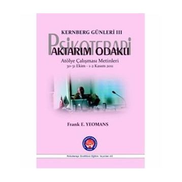 Kernberg Günleri 3 Psikoterapi Aktarım Odaklı - Frank E. Yeomans