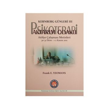 Kernberg Günleri 3 Psikoterapi Aktarım Odaklı - Frank E. Yeomans