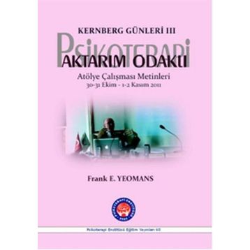 Kernberg Günleri 3 Psikoterapi Aktarım Odaklı - Frank E. Yeomans