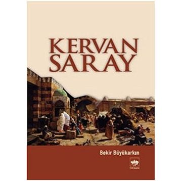 Kervan Saray - Bekir Büyükarkın