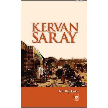 Kervan Saray - Bekir Büyükarkın