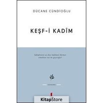 KEŞF-I KADÎM İMAM GAZÂLÎYE DÂIR - DÜCANE CÜNDIOĞLU