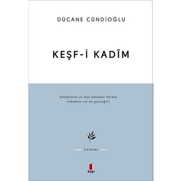 KEŞF-I KADÎM İMAM GAZÂLÎYE DÂIR - DÜCANE CÜNDIOĞLU