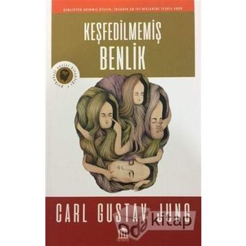KEŞFEDILMEMIŞ BENLIK - C. G. JUNG