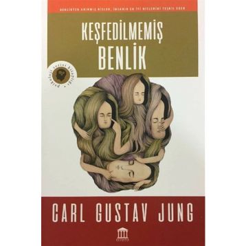 KEŞFEDILMEMIŞ BENLIK - C. G. JUNG