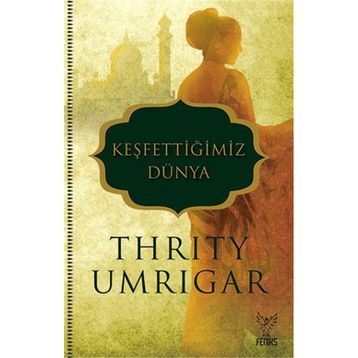 Keşfettiğimiz Dünya - Thrity Umrigar