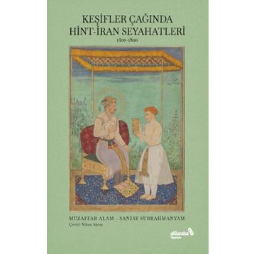 Keşifler Çağında Hint İran Seyahatleri - Albaraka Yayınları